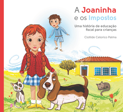 A Joaninha e os Impostos - Uma história de educação fiscal para crianças (Autora: Clotilde Celorico Palma)