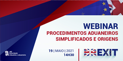 Webinar: Brexit - Procedimentos Aduaneiros Simplificados e Origens (19 de maio de 2021)